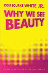 Why We See Beauty